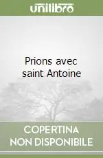 Prions avec saint Antoine Promozione Esclusiva