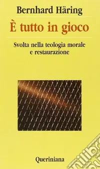Di Tendenza E tutto in gioco. Svolta nella teologia morale e restaurazione