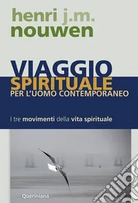 Viaggio spirituale per l‘uomo contemporaneo. I tre movimenti della vita spirituale Prezzo Basso