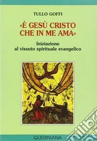 «È Gesù Cristo che in me ama». Iniziazione al vissuto spirituale evangelico Pagamento Sicuro