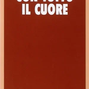 Con tutto il cuore. Meditazione sul celibato e la verginità Esclusivo