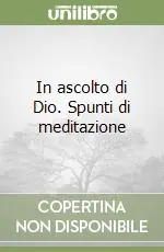 In ascolto di Dio. Spunti di meditazione A Buon Prezzo
