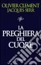 Prezzo Ridotto La preghiera del cuore