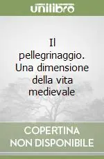 Il pellegrinaggio. Una dimensione della vita medievale Occasione