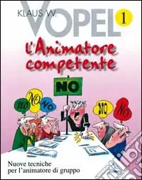 L‘animatore competente. Nuove tecniche per l‘animatore di gruppo. Vol. 1 Più Venduto