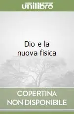 Dio e la nuova fisica Nuova Collezione