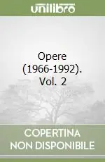 Opere (1966-1992). Vol. 2 Nuovo Arrivo