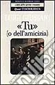 «Tu» (o dell‘amicizia). Quasi Tischreden Acquista Ora