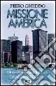 Missione America. I 50 anni del Pime negli Stati Uniti, Canada e Messico (1947-1997) Prezzo Conveniente
