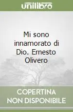 Di Tendenza Mi sono innamorato di Dio. Ernesto Olivero