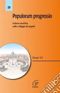 Populorum progressio. Lettera enciclica sullo sviluppo dei popoli Professionale