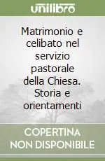 Offerta Del Giorno Matrimonio e celibato nel servizio pastorale della Chiesa. Storia e orientamenti
