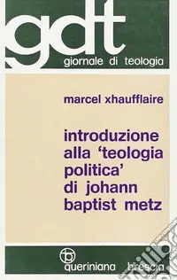 Introduzione alla «Teologia politica» di Johann Baptist Metz Direttamente Dal Produttore