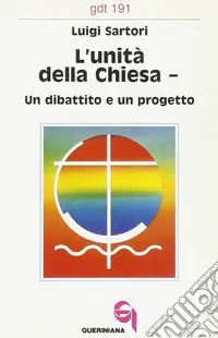 Prezzo Ridotto L‘unità della Chiesa. Un dibattito e un progetto