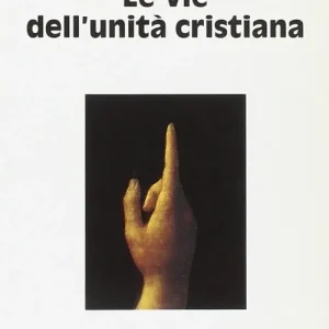 Le vie dell‘unità cristiana Nuova Collezione