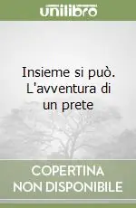 Insieme si può. L‘avventura di un prete Sconto