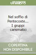 Nel soffio di Pentecoste... I gruppi carismatici Economico