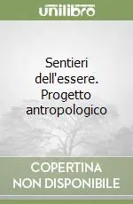 Sentieri dell‘essere. Progetto antropologico Ultime Pezzi