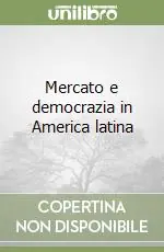 Bestseller Mercato e democrazia in America latina