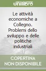 Must-Have Le attività economiche a Collegno. Problemi dello sviluppo e delle politiche industriali