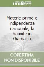 Prezzo Scontato Materie prime e indipendenza nazionale, la bauxite in Giamaica