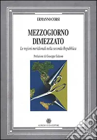 Mezzogiorno dimezzato. Le regioni meridionali nella seconda Repubblica Affare