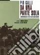Bestseller Da una parte sola. Autobiografia di un metalmeccanico