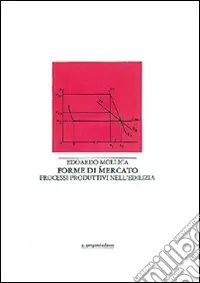 Acquista Ora Forme di mercato. I processi produttivi nell‘edilizia e nell‘estimo urbano
