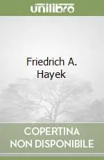 Novità Friedrich A. Hayek