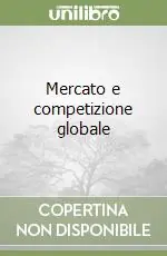 Nuova Collezione Mercato e competizione globale