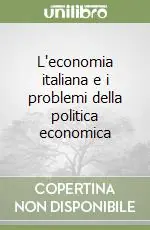 L‘economia italiana e i problemi della politica economica Offerta Speciale