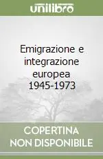Emigrazione e integrazione europea 1945-1973 Di Tendenza
