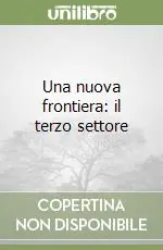 Miglior Prezzo Una nuova frontiera il terzo settore