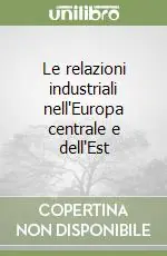 Promozione Le relazioni industriali nell‘Europa centrale e dell‘Est