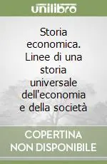 Super Prezzo Storia economica. Linee di una storia universale dell‘economia e della società