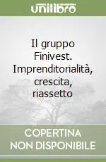 Il gruppo Finivest. Imprenditorialità, crescita, riassetto Ultime Pezzi
