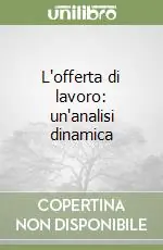 Nuovo Arrivo L‘offerta di lavoro un‘analisi dinamica