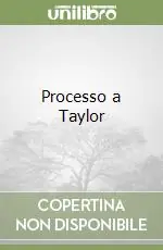 Processo a Taylor Ultime Pezzi