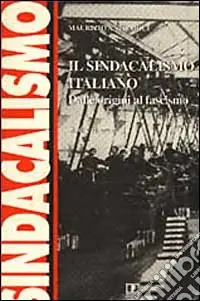 Compra Oggi Stesso Il sindacalismo italiano. Dalle origini al fascismo. Studi e ricerche
