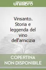 Vinsanto. Storia e leggenda del vino dell‘amicizia Direttamente Dal Produttore