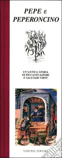 Spedizione Espresso Pepe e peperoncino. Un‘antica storia di piccanti sapori e salutari virtù