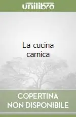 La cucina carnica Non Perdere