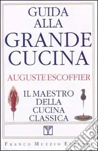 Must-Have Guida alla grande cucina. Il maestro della cucina classica