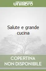 Prezzo Scontato Salute e grande cucina