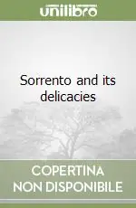 Sorrento and its delicacies Occasione Imperdibile