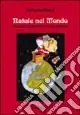 Consegna Rapida Natale nel mondo. Usanze e ricette del periodo natalizio