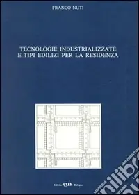 Tecnologie industrializzate e tipi edilizi per la residenza Ultimissimo Modello