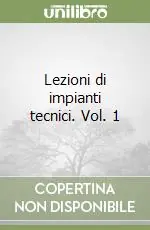 Lezioni di impianti tecnici. Vol. 1 Promozione