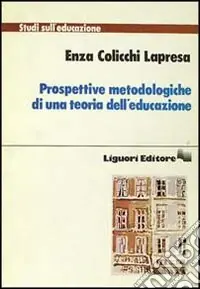 Prospettive metodologiche di una teoria dell‘educazione Offerta Speciale