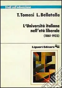 Prezzo Conveniente L‘università italiana nell‘età liberale (1861-1923)